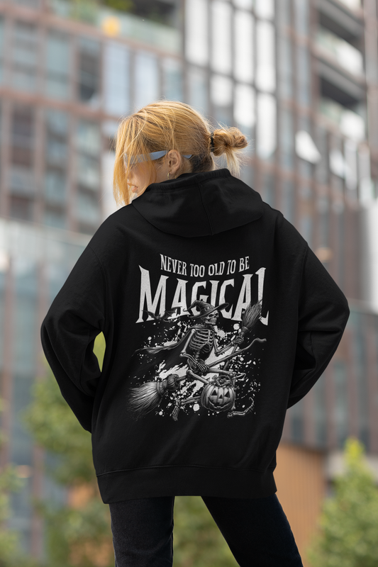 Hoodie Never too old to be Magical Backprint
