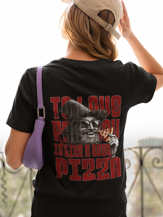 Damen T-Shirt Fantasy is like a good Pizza Backprint