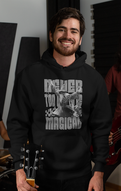 Hoodie Never too old to be Magical