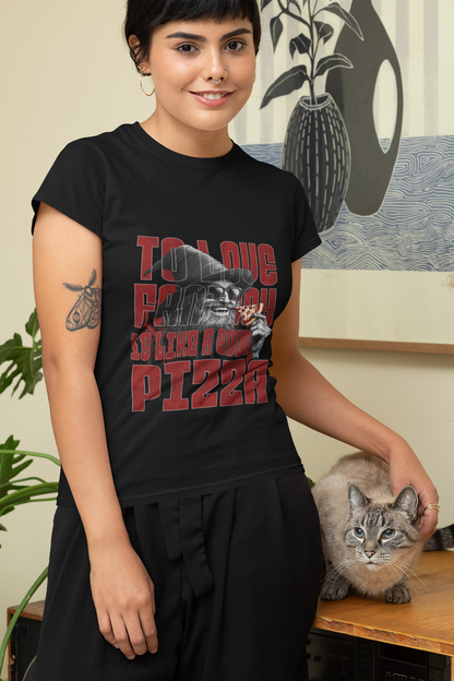 Damen T-Shirt Fantasy is like a good Pizza